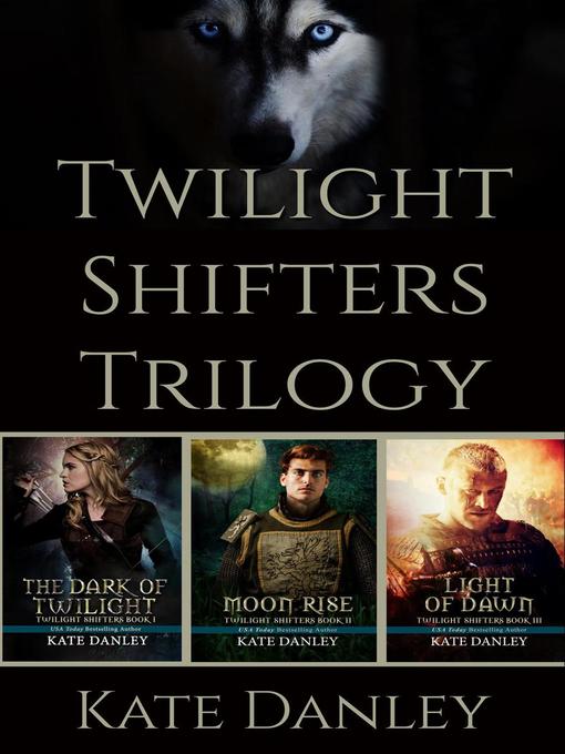 Title details for Twilight Shifters Trilogy by Kate Danley - Available